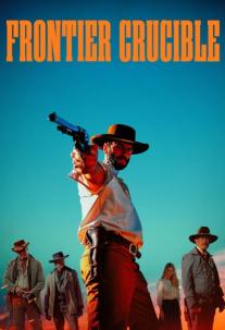 دانلود فیلم مرزهای آتشین Frontier Crucible