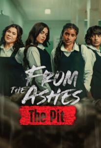 دانلود فیلم خاکسترها: گودال From the Ashes: The Pit