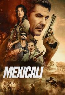 دانلود فیلم مکزیکالی Mexicali