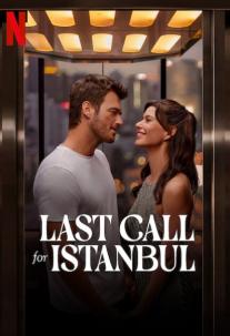 دانلود فیلم آخرین تماس با استانبول Last Call for Istanbul
